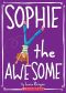 [Sophie 01] • Sophie 1 · the Awesome